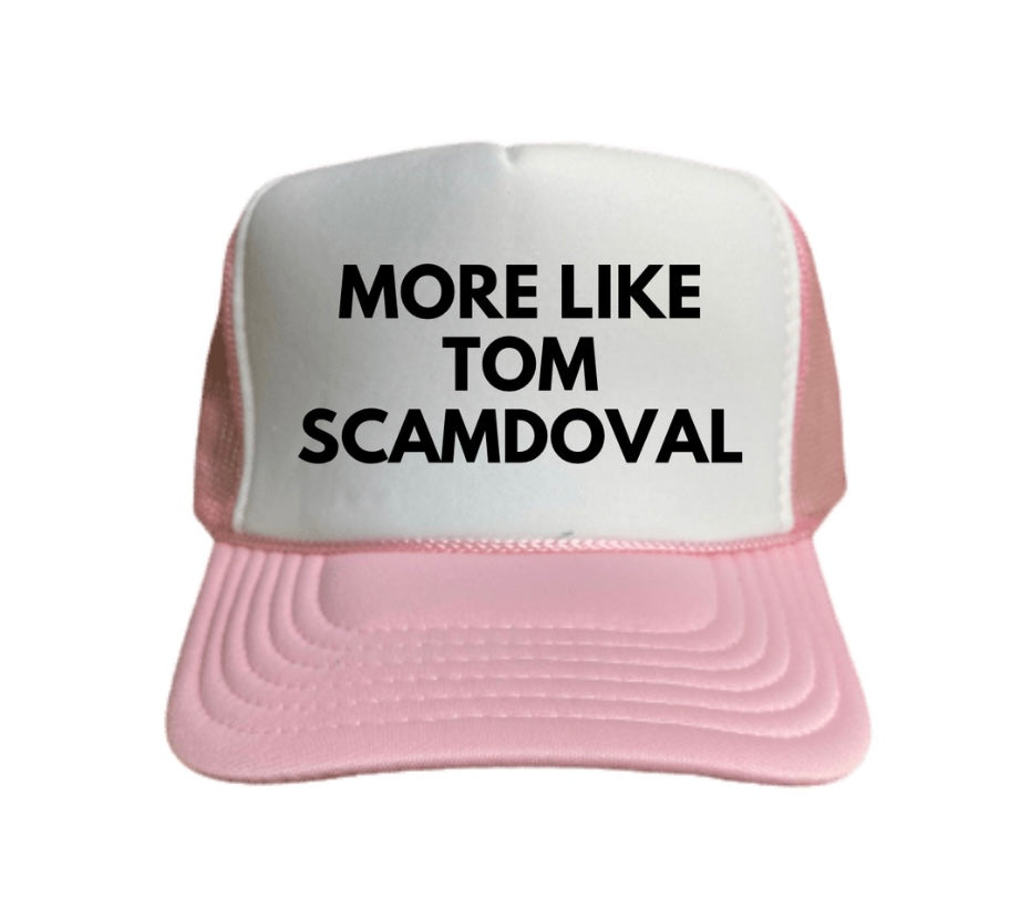 More Like Tom Scamdoval Trucker Hat