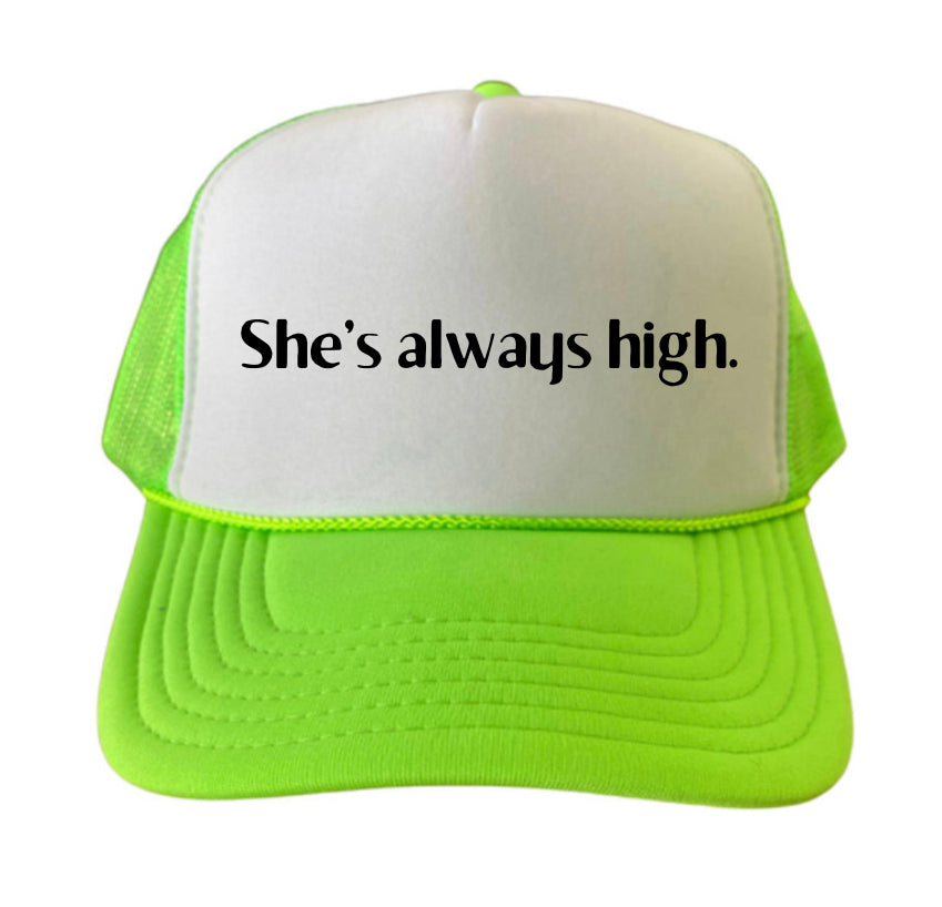 She’s Always High Trucker Hat