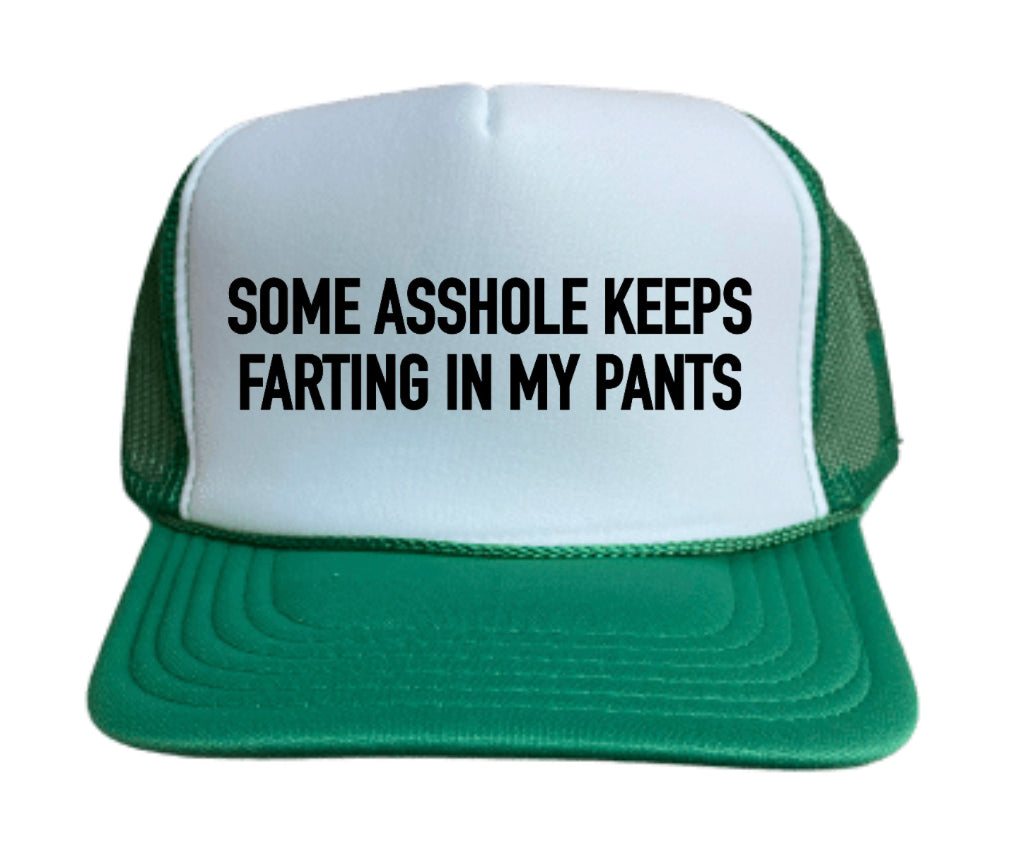 Some Asshole Keeps Farting Trucker Hat