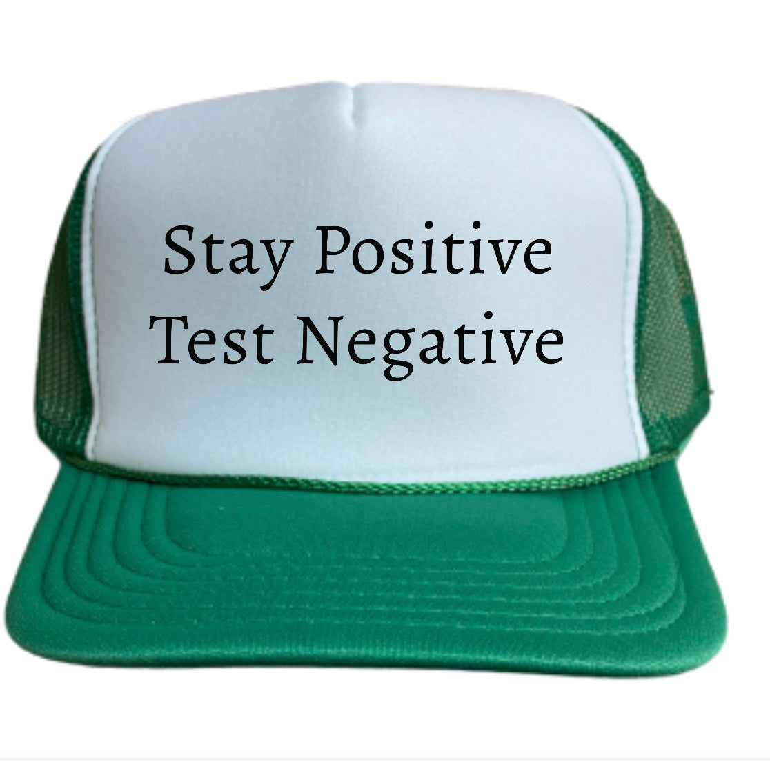 Stay Positive Test Negative Trucker Hat