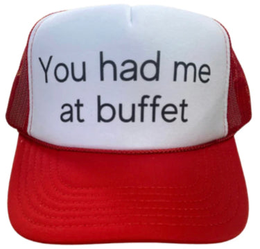 You Had Me At Buffet Trucker Hat