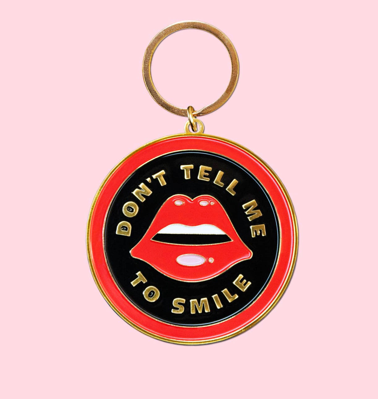 Don't Tell Me To Smile Keychain