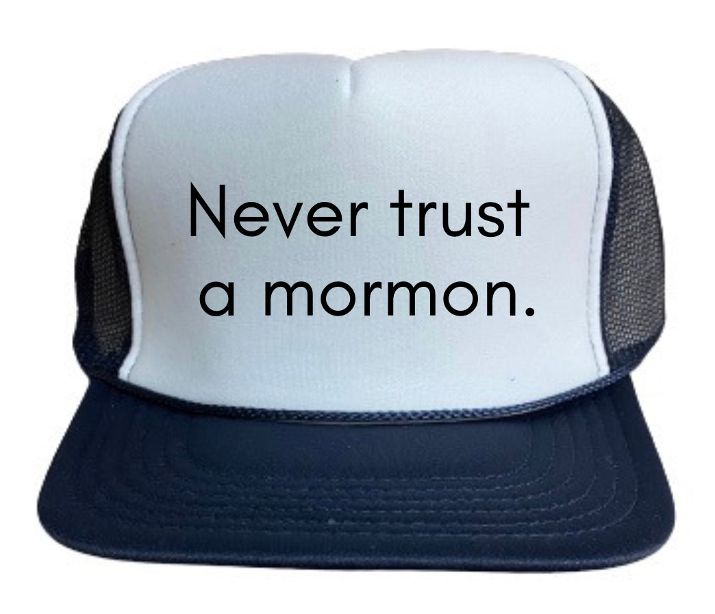 Never trust a Mormon Trucker Hat