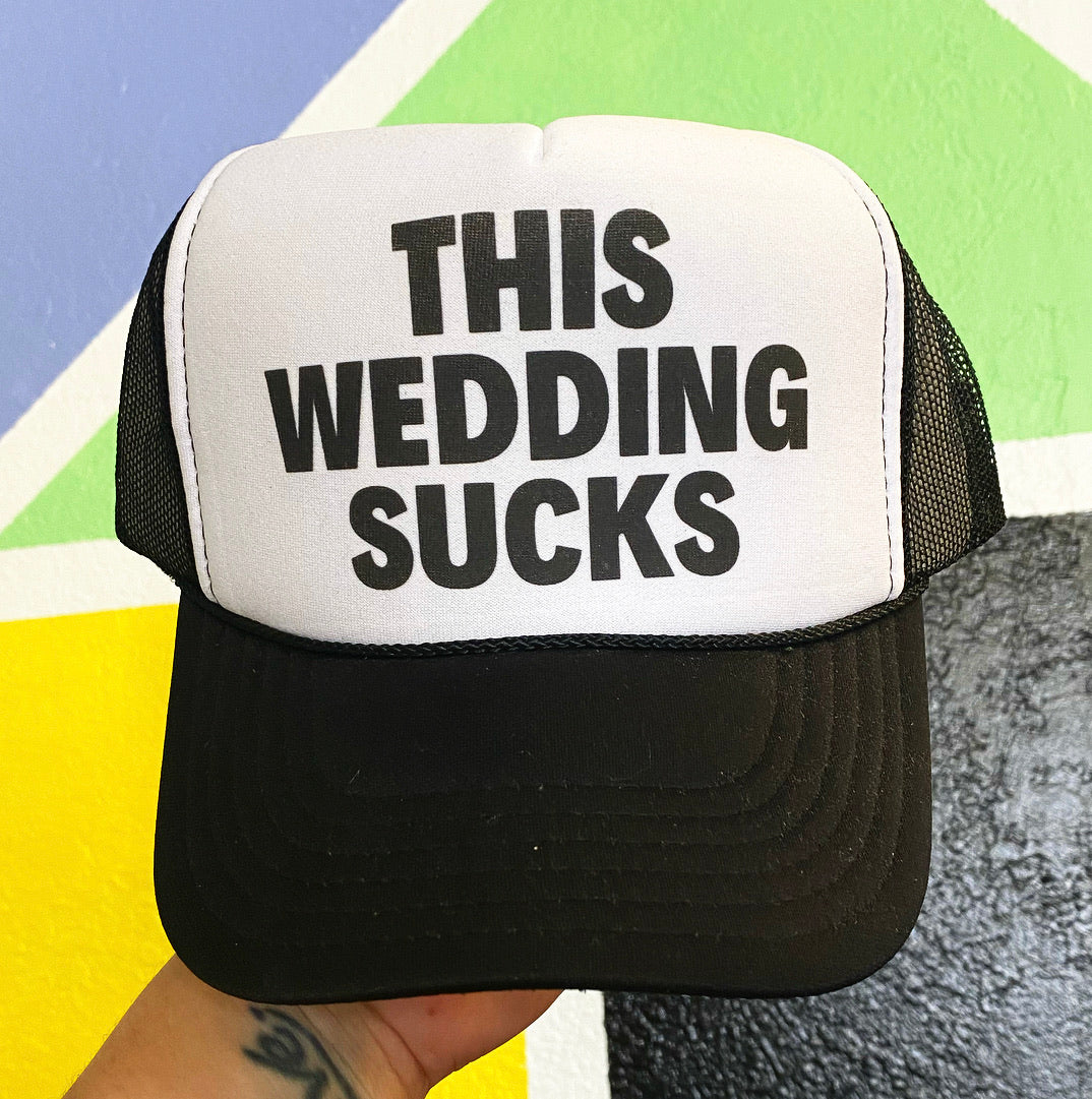 This Wedding Sucks Trucker Hat
