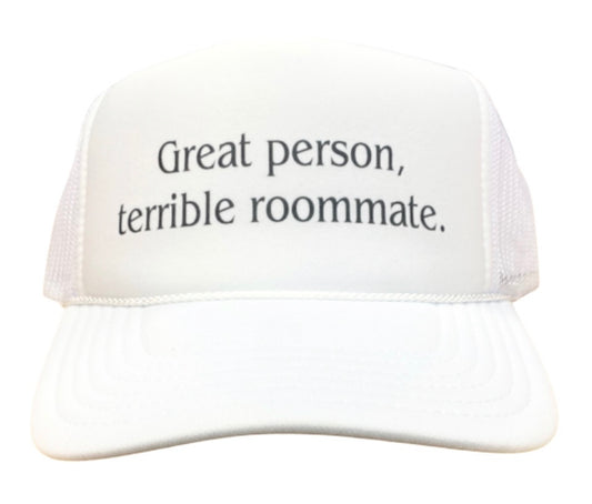 Great Person, Terrible Roommate Trucker Hat