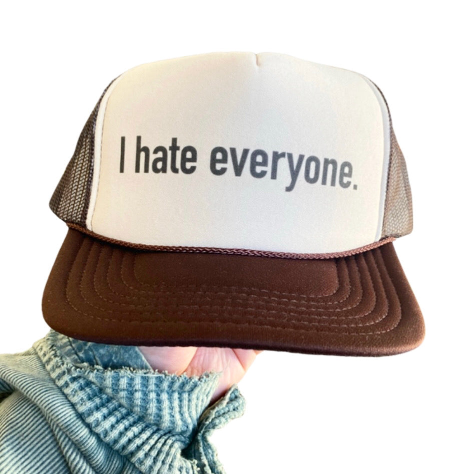 I Hate Everyone Trucker Hat