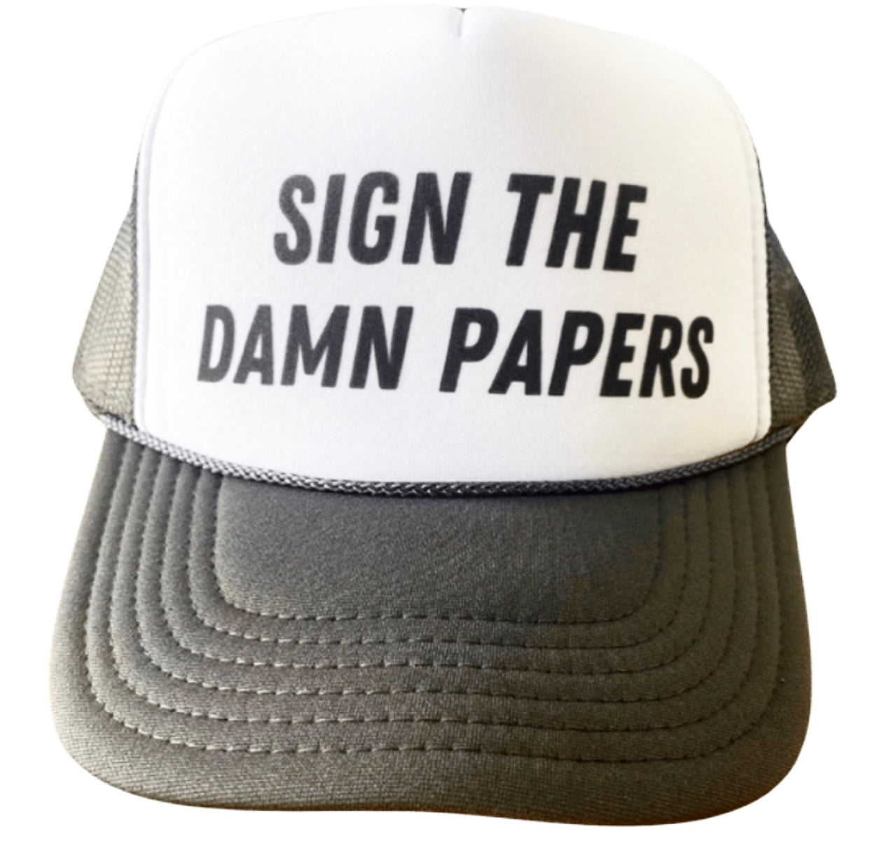 Sign The Damn Papers Trucker Hat