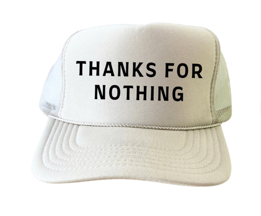 Thanks For Nothing Trucker Hat