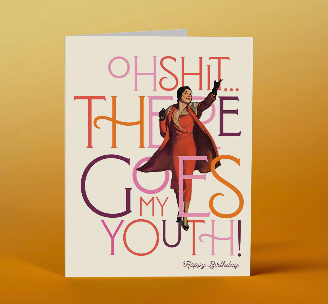 Oh Shit There Goes My Youth Birthday Card