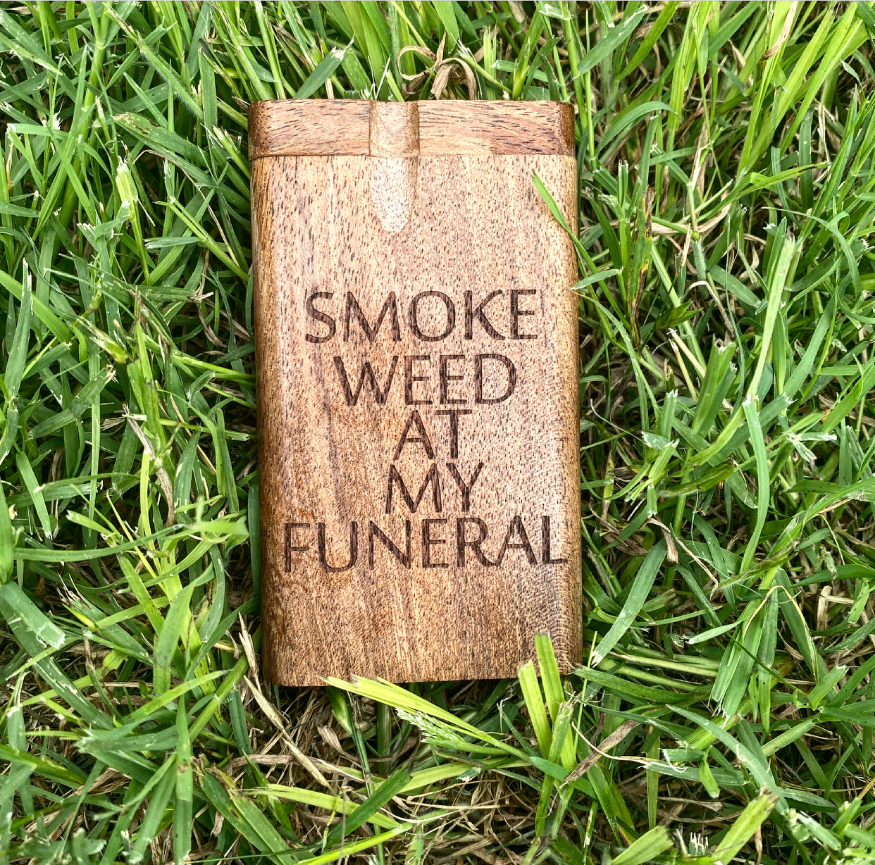 Smoke Weed At My Funeral Dugout