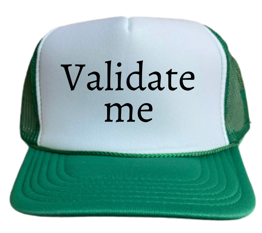 Validate Me Trucker Hat