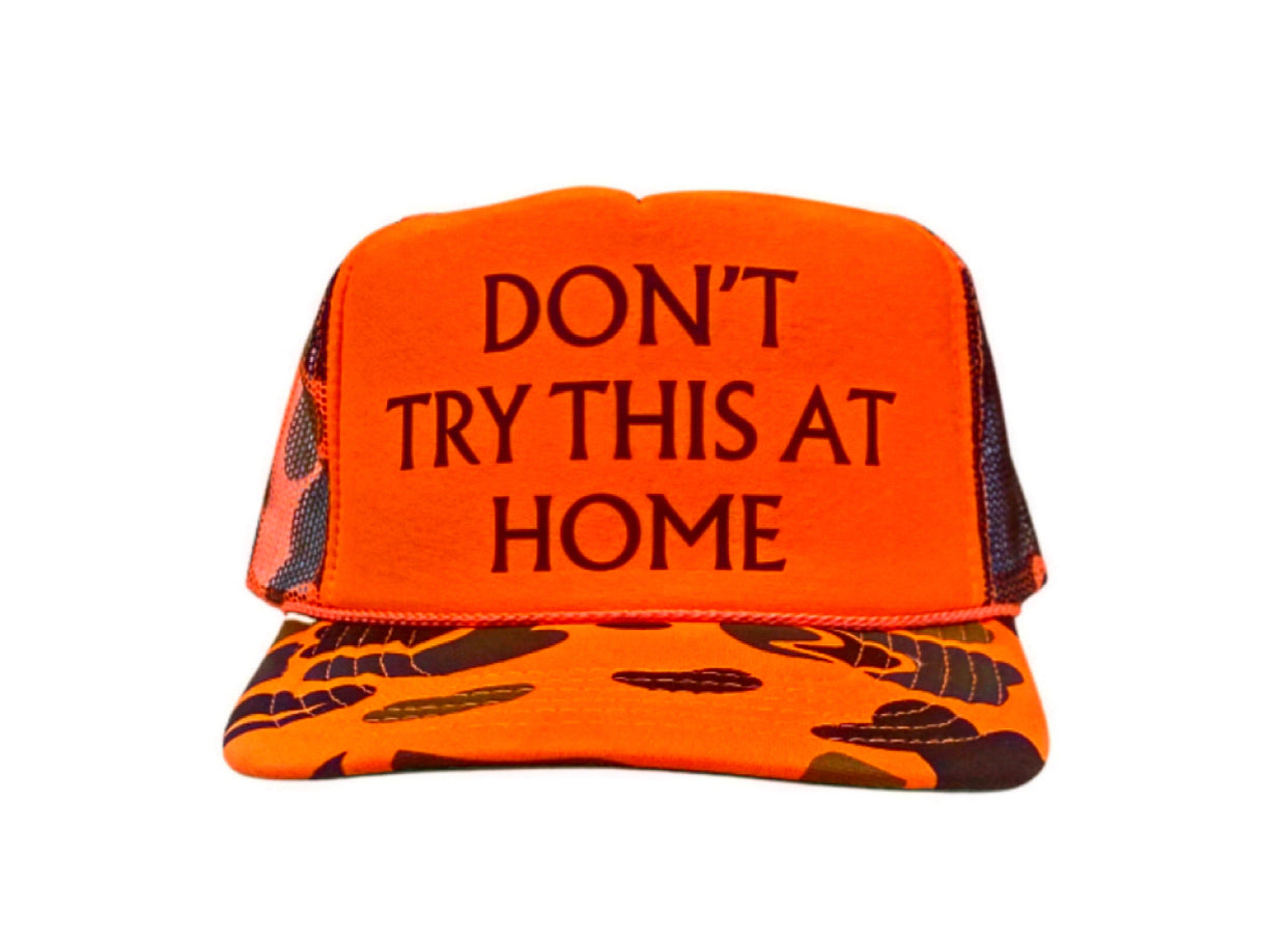 Don’t Try This At Home Trucker Hat