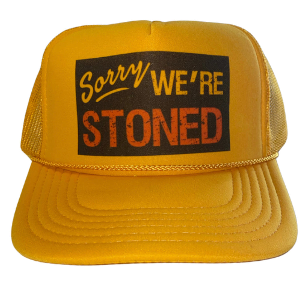 Sorry We’re Stoned Trucker Hat