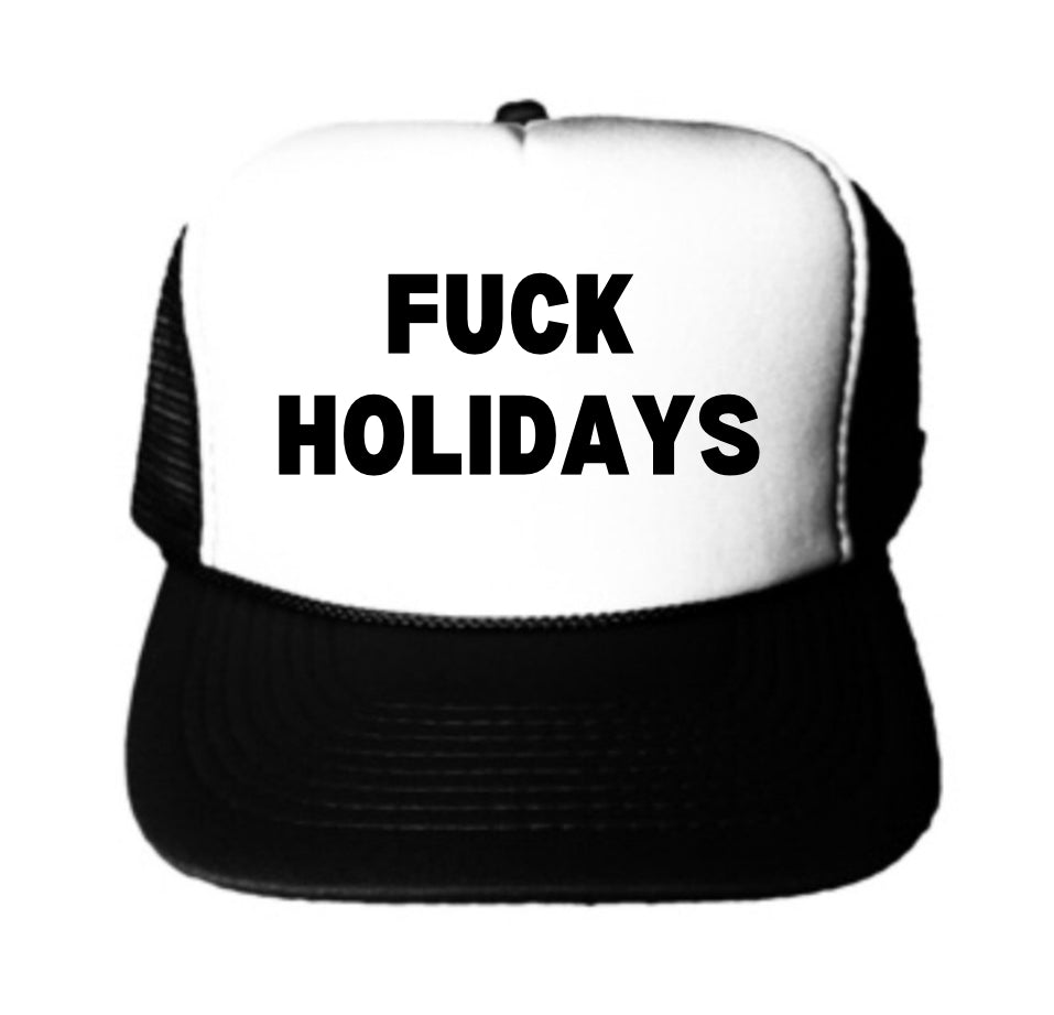 Fuck Holidays Trucker Hat