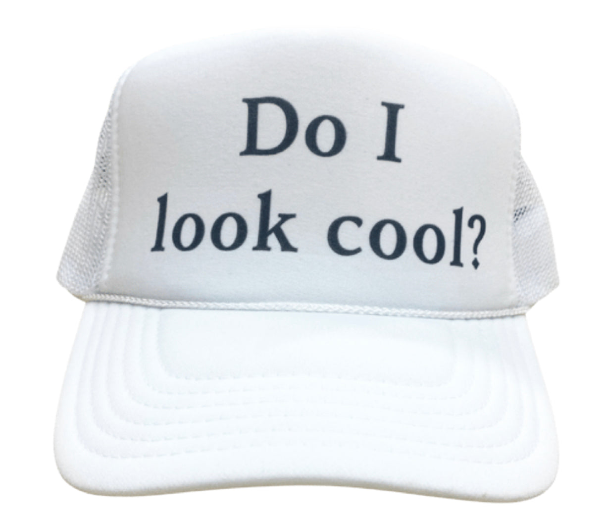 Do I Look Cool Trucker Hat