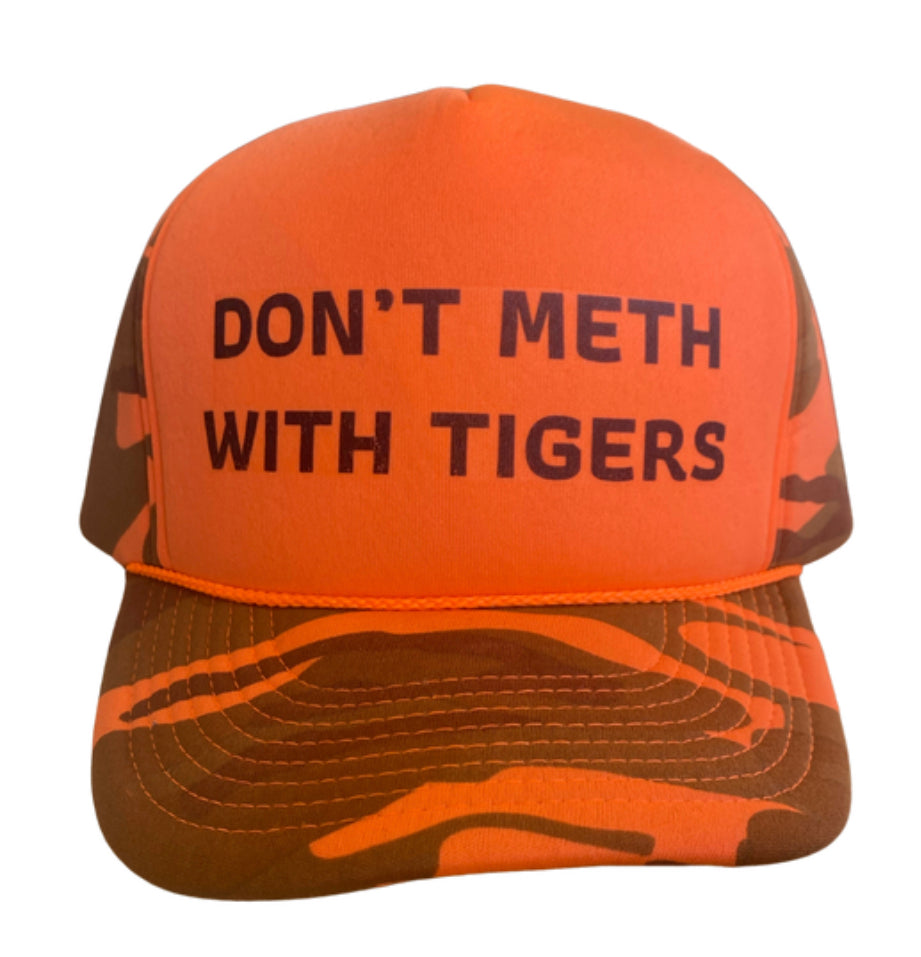 Don’t Meth With Tigers Trucker Hat
