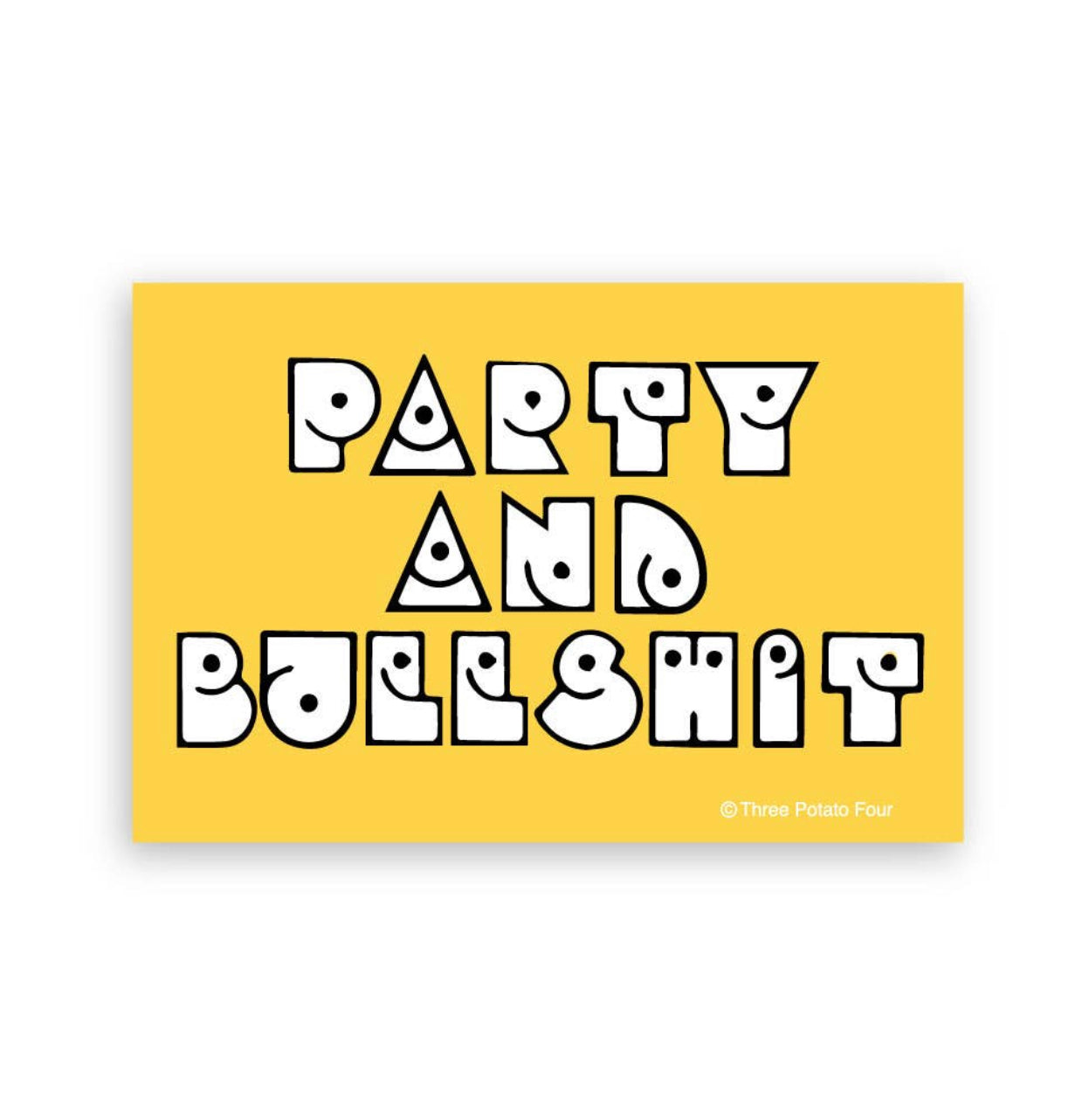 Party And Bullshit Sticker