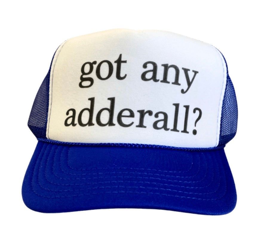 Got Any Adderall Trucker Hat