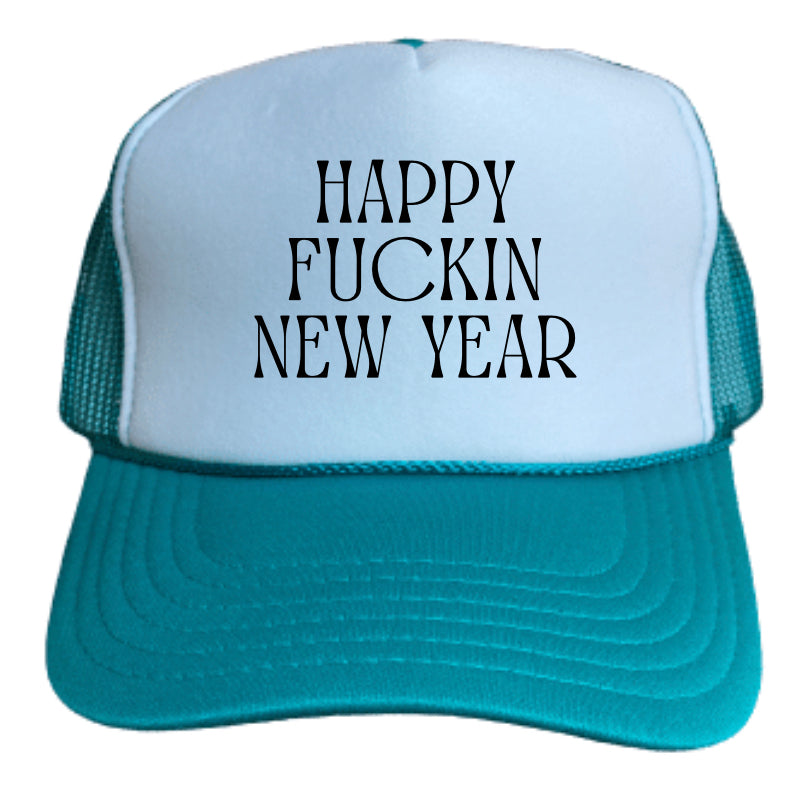 Happy F*ckin New Year Trucker Hat