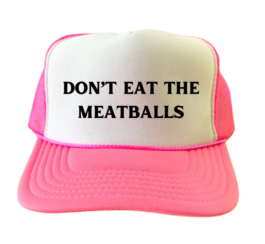 Don’t Eat The Meatballs Trucker Hat